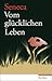 Vom Glücklichen Leben