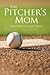 The Pitcher's Mom