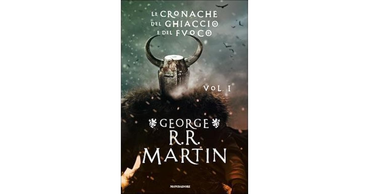 Le Cronache Del Ghiaccio E Del Fuoco