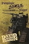Paraplegic Zombie Slayer by David Mark Brown Paraplegic Zombie Slayer by David Mark Brown