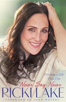 Never Say Never: Finding A Life That Fits