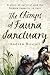 The Chimps Of Fauna Sanctuary: A True Story of Resilience and Recovery – A Poignant Account of Great Apes Finding Dignity After Laboratories
