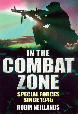 In the Combat Zone: History of Special Forces Since 1945