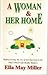 A Woman and Her Home by Ella May Miller