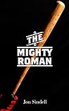 The Mighty Roman by Jon Sindell