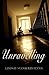 Unravelling by Lindsay Stanberry-Flynn