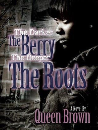 The Darker the Berry the Deeper the Roots