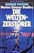 Die Weltenzerstörer