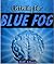 Listening For Blue Fog