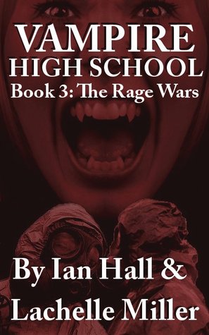 The Rage Wars (Vampire High School, #3)