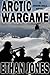 Arctic Wargame by Ethan Jones Arctic Wargame by Ethan Jones
