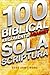 100 Biblical Arguments Against Sola Scriptura