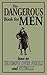 The Dangerous Book For Men: How To Triumph Over Perils And Setbacks