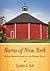 Barns of New York: Rural Architecture of the Empire State