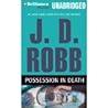 Possession in Death by J.D. Robb Possession in Death by J.D. Robb