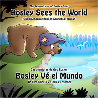 Bosley Sees the World: A Dual Language Book in Spanish and English (Paperback)