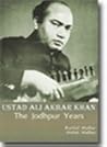 Ustad Ali Akbar Khan: The Jodhpur Years