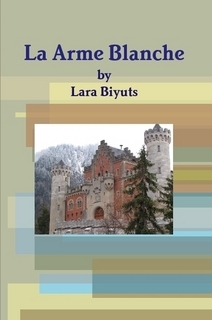 La Arme Blanche By Lara Biyuts