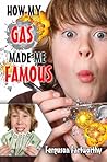 How My Gas Made Me Famous by Ferguson Fartworthy