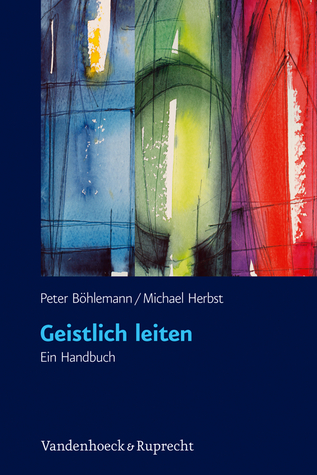 Geistlich leiten. ein Handbuch