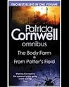 The Body Farm / From Potter's Field (Kay Scarpetta #5 & #6) The Body Farm / From Potter's Field (Kay Scarpetta #5 & #6)