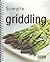 Simple griddling