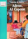 Adeus, Al Capone by Catarina Fonseca