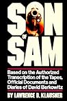 Son of Sam: Based on the Authorized Transcription of the Tapes, Official Documents and Diaries of David Berkowitz