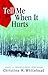Tell Me When It Hurts by Christine M. Whitehead