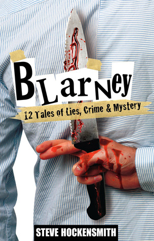 Blarney: 12 Tales of Lies, Crime & Mystery (Kindle Edition)
