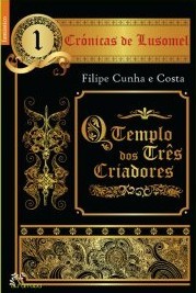 O Templo dos Três Criadores (Crónicas de Lusomel, #1)