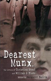 Dearest Munx: The Letters of Christina Stead and William J. Blake (Hardcover)