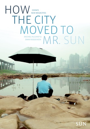 How the City Moved to Mr. Sun: China's New Megacities