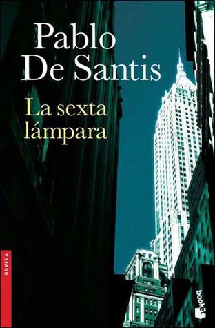 Tapa de La sexta lámpara (Pablo De Santis)