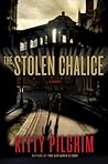 The Stolen Chalice by Kitty Pilgrim
