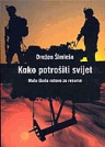 Kako potrošiti svijet - Mala škola ratova za resurse (Paperback)