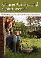 Cancer causes and controversies: understanding risk reduction and prevention