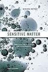 Sensitive Matter:...