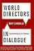 World Directors in Dialogue by Bert Cardullo