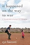 Book cover for It Happened on the Way to War: A Marine's Path to Peace