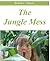 The Jungle Mess
