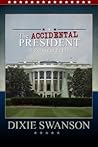 The Accidental President, Volume 2 in the Accidental President Trilogy: A Political Fable for Our Time