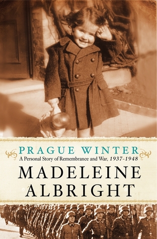 Prague Winter: Prague Winter: A Personal Story of Remembrance and War, 1937-1948 – A Compelling Political Memoir of the Holocaust and World War II Resistance