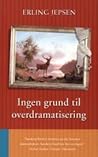 Ingen grund til overdramatisering