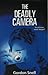 The Deadly Camera: Its Pict...