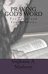 Praying God's Word: for Teens and Young Adults Praying God's Word: for Teens and Young Adults