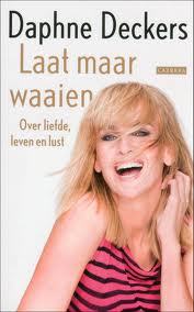 Laat maar waaien: over liefde, leven en lust (Paperback)