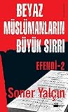 Efendi 2: Beyaz Müslümanların Büyük Sırrı
