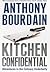 Kitchen Confidential by Anthony Bourdain