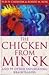 The Chicken From Minsk & 99 Other Infuriatinggly Challenging ... by Yuri B. Chernyak